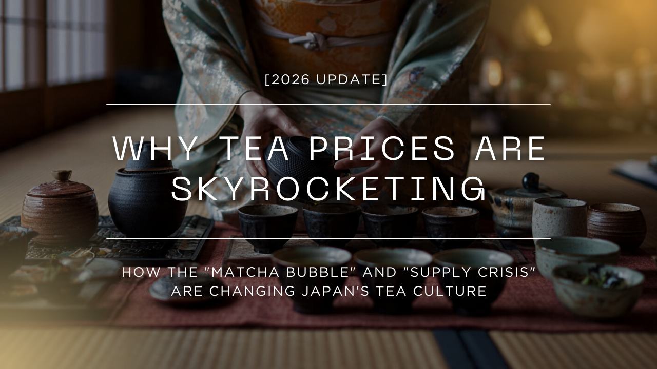 [2026 Update] Why Tea Prices are Skyrocketing: How the “Matcha Bubble” and “Supply Crisis” are Changing Japan’s Tea Culture